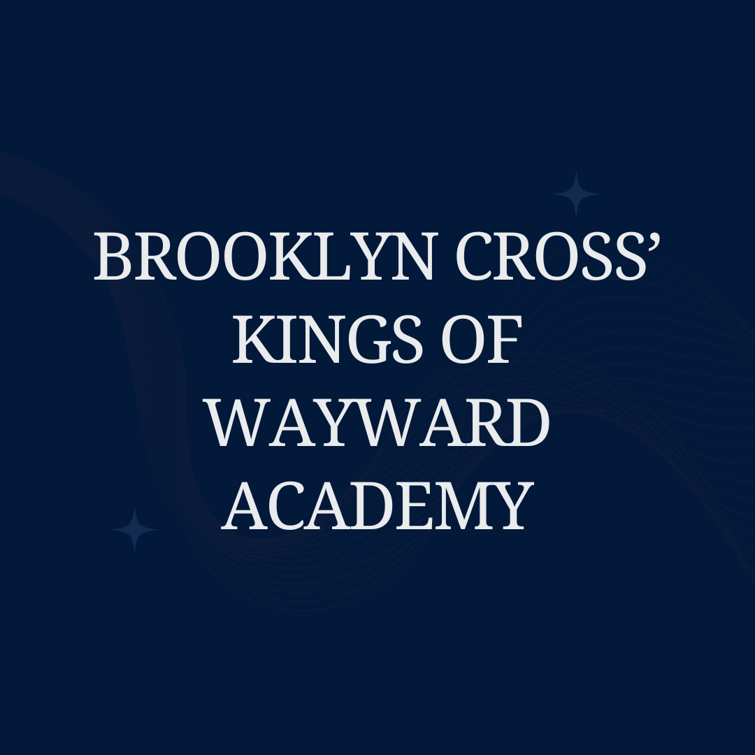 Kings of Wayward Academy Series by Brooklyn Cross