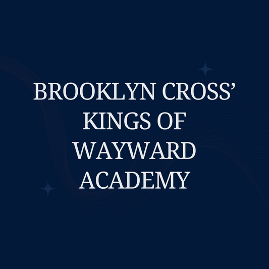 Kings of Wayward Academy Series by Brooklyn Cross